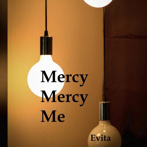 Mercy Mercy Me
