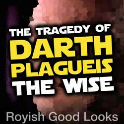 The Tragedy of Darth Plagueis the Wise