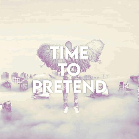 Time To Pretend