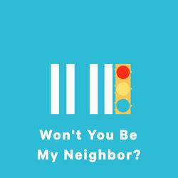 Won't You Be My Neighbor?