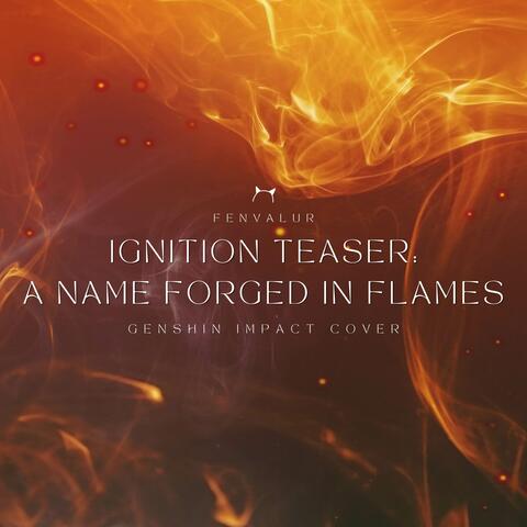 Ignition Teaser - A Name Forged in Flames
