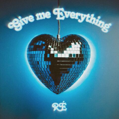 Give me Everything
