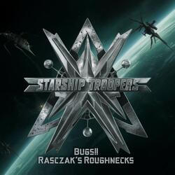 Starship Troopers  Bugs!!  Rasczak's Roughnecks