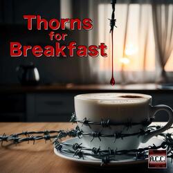 Thorns for Breakfast