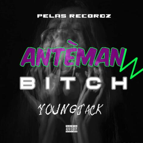 Antèman'w Bitch