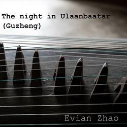 The night in Ulaanbaatar (Guzheng)