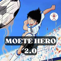 Moete Hero 2.0 - (Capitan Tsubasa)