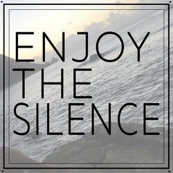 Enjoy the silence
