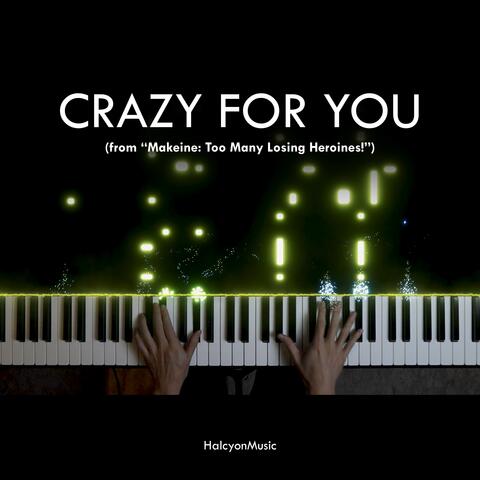 CRAZY FOR YOU (from "Makeine: Too Many Losing Heroines!")