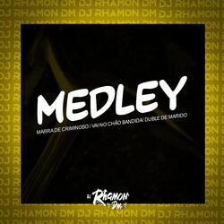 Medley: Marra de Criminoso/ Vai no Chão Bandida/ Duble de Marido