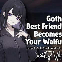 ASMR F4A Goth Best Friend Becomes Your Waifu
