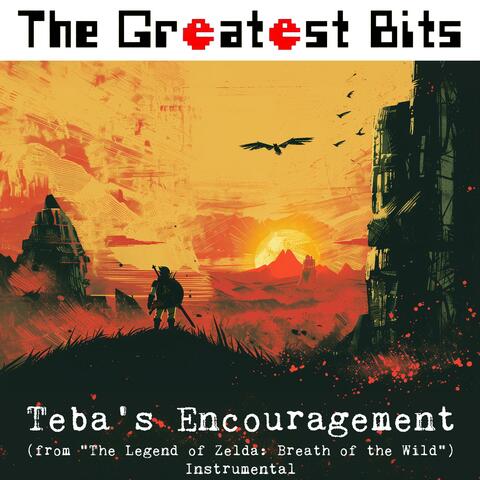 Teba's Encouragement (from "The Legend of Zelda: Breath of the Wild")