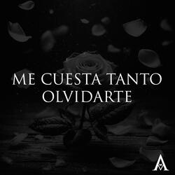 Me Cuesta Tanto Olvidarte