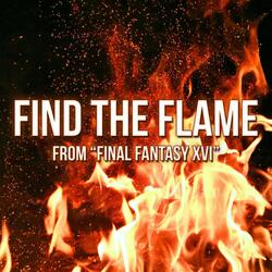 Find The Flame (From "Final Fantasy XVI")