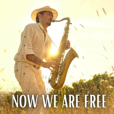 NOW WE ARE FREE