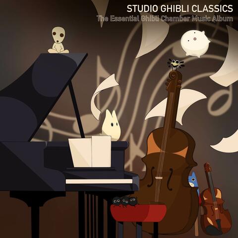 Studio Ghibli Classics: The Essential Ghibli Chamber Music Album
