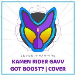 Got Boost? (From "Kamen Rider Gavv")