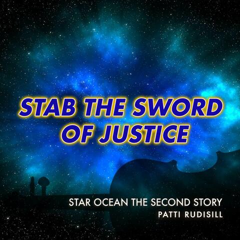 Stab the Sword of Justice (From "Star Ocean the Second Story")