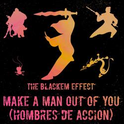 Make A Man Out Of You (Hombres de Acción)