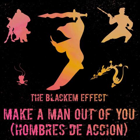 Make A Man Out Of You (Hombres de Acción)