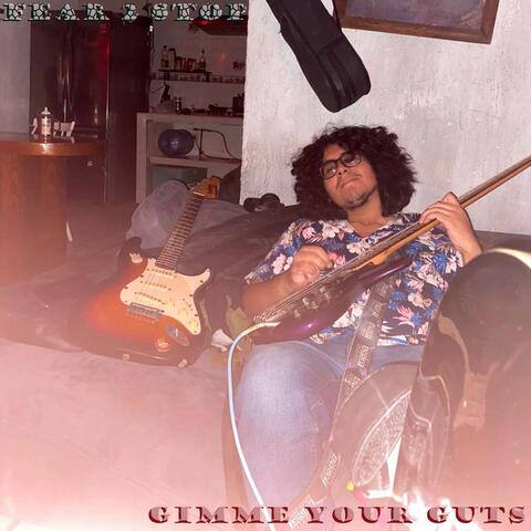 Gimme Your Guts