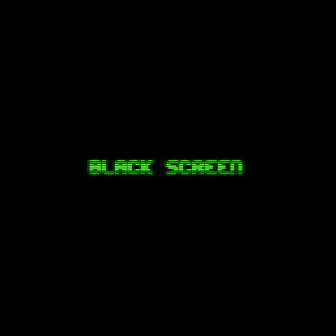 Black Screen