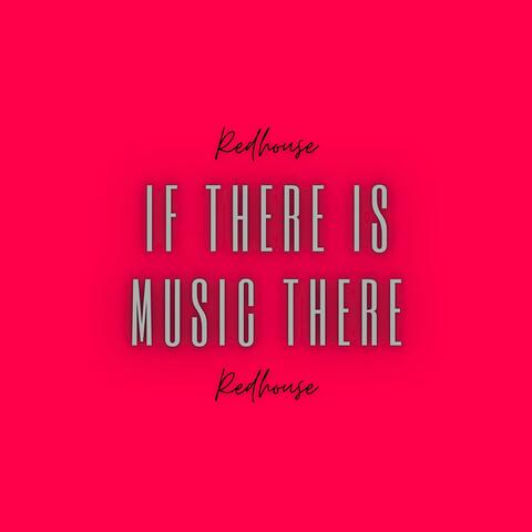 If There Is Music There
