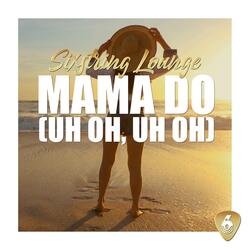 Mama Do (Uh Oh, Uh Oh)