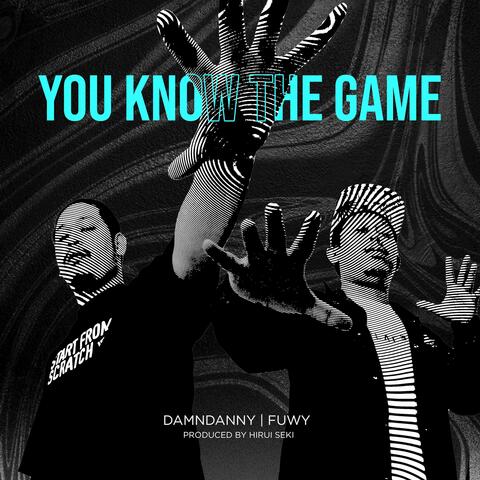 You know the game