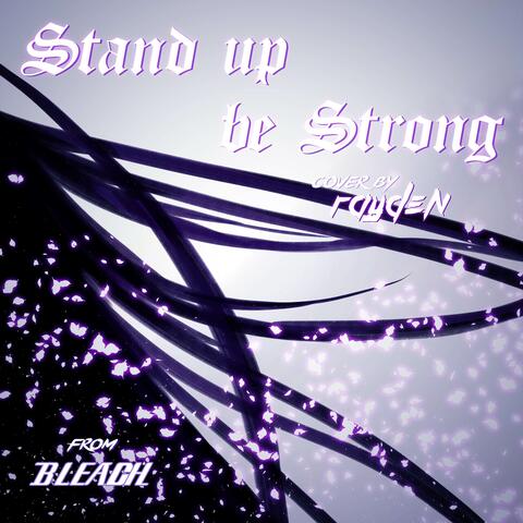 Stand Up Be Strong (From "BLEACH")