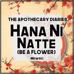 Hana ni Natte / Be a Flower (From "The Apothecary Diaries")