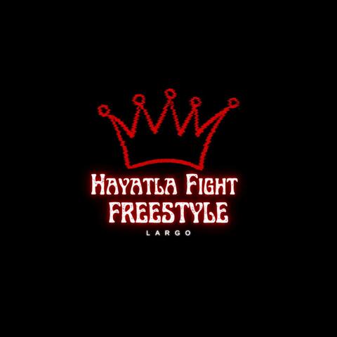 HAYATLA FIGHT FREESTYLE