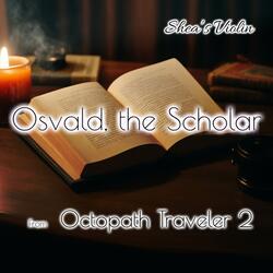 Osvald, the Scholar (From "Octopath Traveler 2")