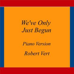 We've Only Just Begun