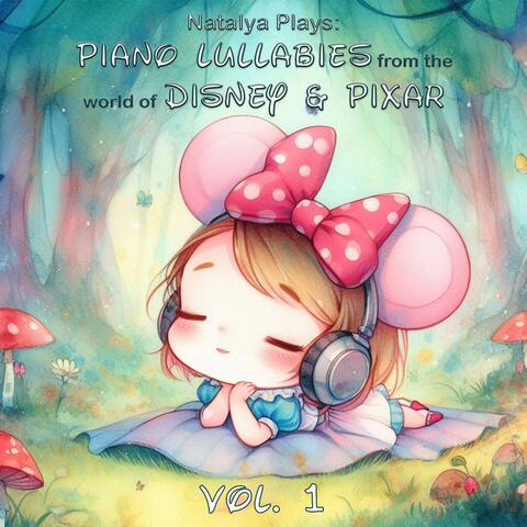 Natalya Plays: Piano Lullabies from the World of Disney & Pixar, Vol.1