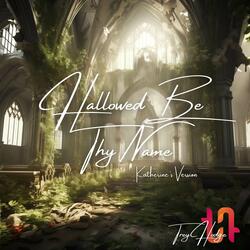 Hallowed Be Thy Name