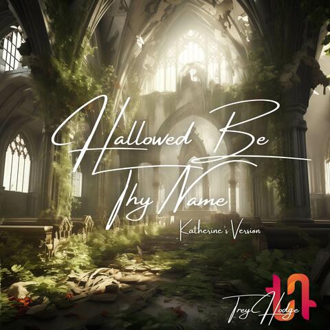 Hallowed Be Thy Name