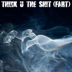Think U The Shit (Fart) (Originally Performed by Ice Spice) [Instrumental]