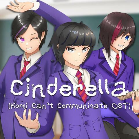 Cinderella (From Komi Can't Communicate)