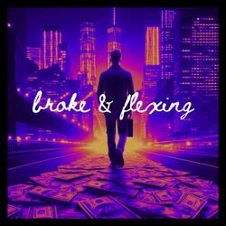 broke & flexing