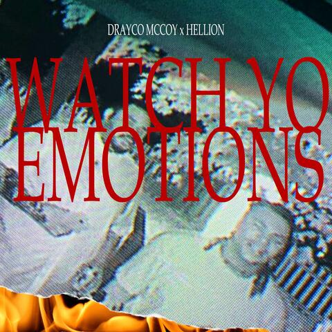 Watch Yo Emotions