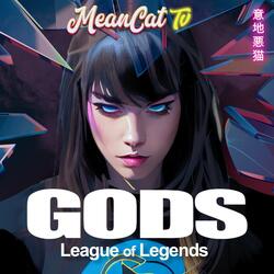 GODS (From "League of Legends")