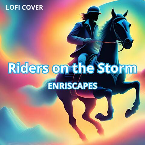 Riders on the storm