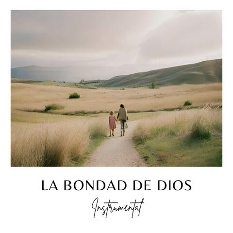 La Bondad de Dios