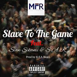 Slave To The Game