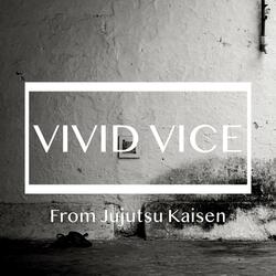 Vivid Vice(From Jujutsu Kaisen)