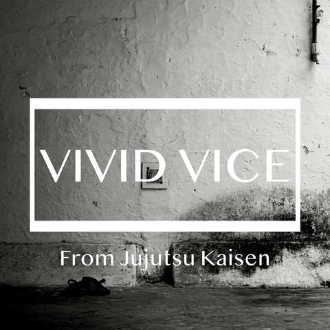Vivid Vice(From Jujutsu Kaisen)
