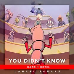 You Didn't Know (From "Hazbin Hotel")