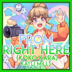 From Right Here (Koko Kara, Koko Kara)