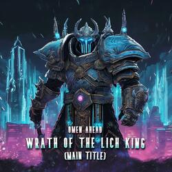 Wrath Of The Lich King (Main Title) (From "World Of Warcraft")